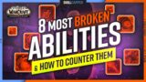 The 8 Most BROKEN Shadowlands Abilities & How To Counter Them | 9.0 PvP Guide